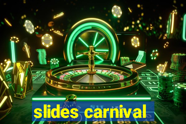 slides carnival